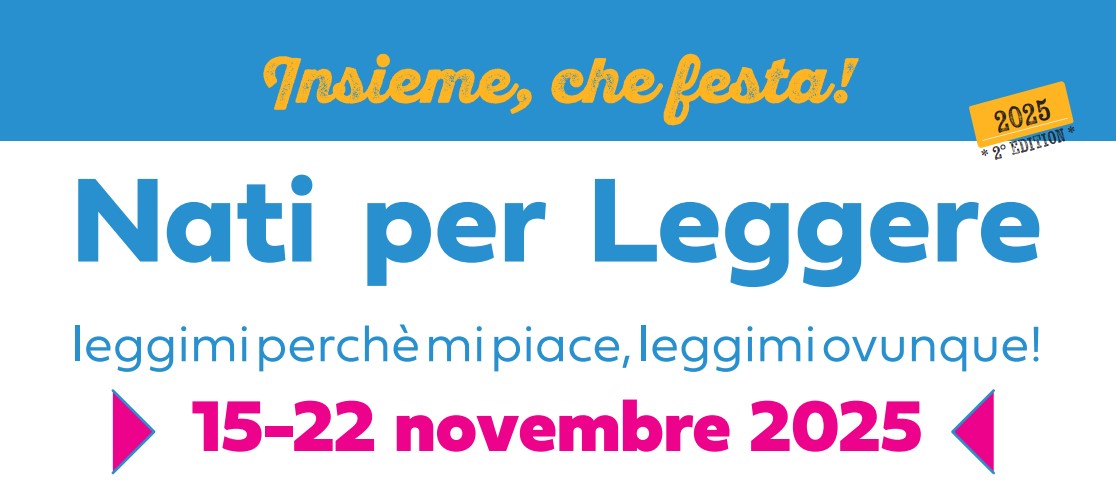 Nati per Leggere Leggimi perché mi piace, leggimi ovunque - Insieme, che festa! 2° edition 2025