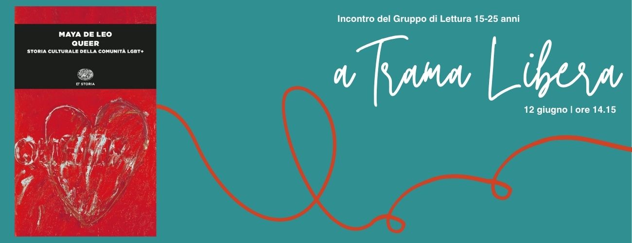 Queer. Storia culturale della comunit&agrave; LGBT+ di Maya De Leo